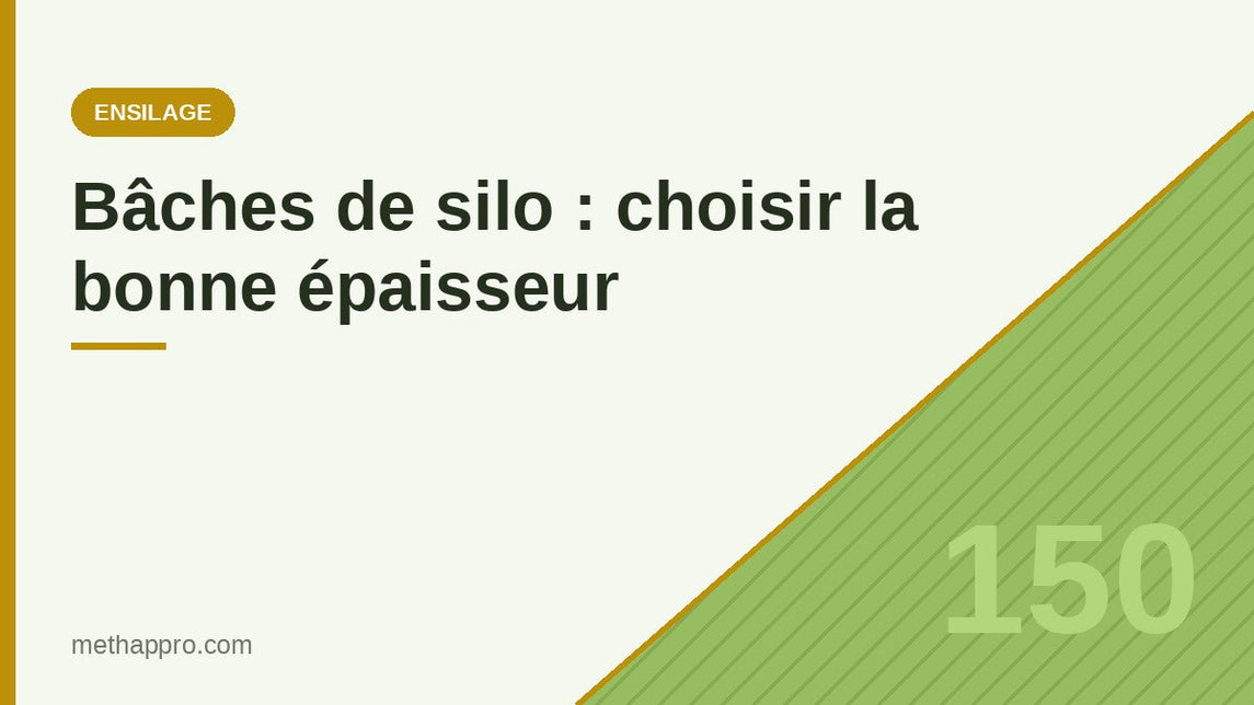 Bâches de silo : choisir la bonne épaisseur — Methappro